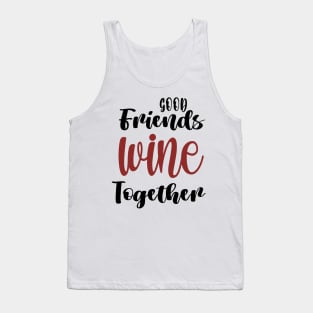 Wine Tasting - Wine Party - Wine Bachelorette Party - Wine Bridal Party - Bridesmaid - Napa - Girls Night Tank Top
